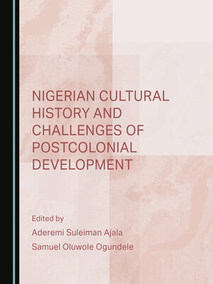 cover image of Nigerian Cultural History and Challenges of Postcolonial Development